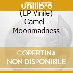 (LP Vinile) Camel - Moonmadness lp vinile