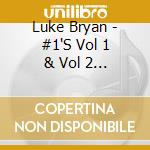 Luke Bryan - #1'S Vol 1 & Vol 2 (2 Cd) cd musicale