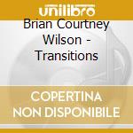 Brian Courtney Wilson - Transitions cd musicale