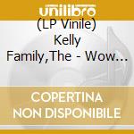 (LP Vinile) Kelly Family,The - Wow Ltd.Coloured Vinyl vinile