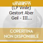 (LP Vinile) Gestort Aber Geil - III (180g) (Limited Edition) (Transparent Yellow Vinyl) lp vinile