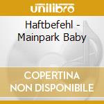 Haftbefehl - Mainpark Baby cd musicale