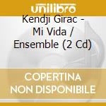 Kendji Girac - Mi Vida / Ensemble (2 Cd) cd