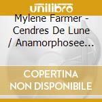 Mylene Farmer - Cendres De Lune / Anamorphosee (2 Cd) cd musicale
