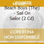 Beach Boys (The) - Sail On Sailor (2 Cd) cd