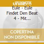 Eule - Eule Findet Den Beat 4 - Mit Instrumenten (Musik-H cd