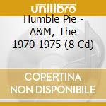 Humble Pie - A&M, The 1970-1975 (8 Cd) cd