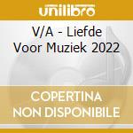 V/A - Liefde Voor Muziek 2022 cd