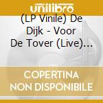 (LP Vinile) De Dijk - Voor De Tover (Live) (2Lp-180G) (Rsd 2023) vinile