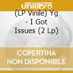 (LP Vinile) Yg - I Got Issues (2 Lp) lp vinile