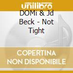 DOMi & Jd Beck - Not Tight cd