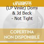(LP Vinile) Domi & Jd Beck - Not Tight vinile