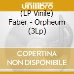 (LP Vinile) Faber - Orpheum (3Lp) vinile