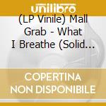 (LP Vinile) Mall Grab - What I Breathe (Solid Withe Vinyl) (2 Lp) vinile