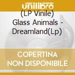(LP Vinile) Glass Animals - Dreamland(Lp) vinile