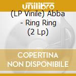 (LP Vinile) Abba - Ring Ring (2 Lp) vinile