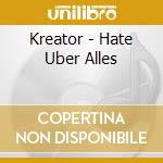 Kreator - Hate Uber Alles cd