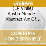 (LP Vinile) Austin Meade - Abstract Art Of An Unstable Mind (2 Lp) vinile