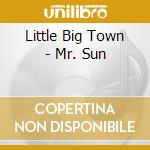 Little Big Town - Mr. Sun cd musicale