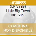 (LP Vinile) Little Big Town - Mr. Sun (2 Lp) lp vinile