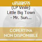 (LP Vinile) Little Big Town - Mr. Sun (2 Lp) vinile