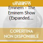 Eminem - The Eminem Show (Expanded Deluxe) (2 Cd) cd