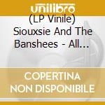 (LP Vinile) Siouxsie And The Banshees - All Souls vinile