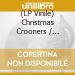 (LP Vinile) Christmas Crooners / Various vinile