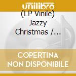 (LP Vinile) Jazzy Christmas / Various lp vinile
