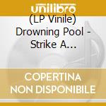 (LP Vinile) Drowning Pool - Strike A Nerve(Lp) vinile