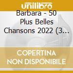 Barbara - 50 Plus Belles Chansons 2022 (3 Cd) cd
