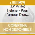 (LP Vinile) Helene - Pour L'amour D'un Garcon lp vinile