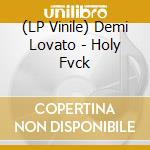 (LP Vinile) Demi Lovato - Holy Fvck vinile