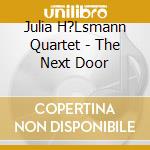Julia H?Lsmann Quartet - The Next Door cd