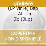 (LP Vinile) Bap - Aff Un Zo (2Lp) vinile