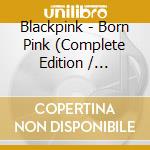 Blackpink - Born Pink (Complete Edition / Version Black) cd musicale