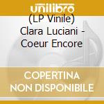 (LP Vinile) Clara Luciani - Coeur Encore lp vinile