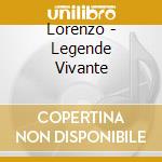 Lorenzo - Legende Vivante cd musicale