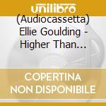 (Audiocassetta) Ellie Goulding - Higher Than Heaven (Mc 1 Red Cover) cd