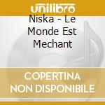Niska - Le Monde Est Mechant cd