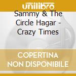 Sammy & The Circle Hagar - Crazy Times cd