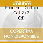 Eminem - Curtain Call 2 (2 Cd) cd