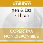 Xen & Eaz - Thron cd