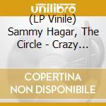 (LP Vinile) Sammy Hagar,  The Circle - Crazy Times vinile