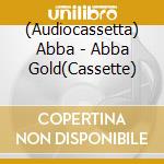 (Audiocassetta) Abba - Abba Gold(Cassette) cd