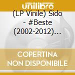 (LP Vinile) Sido - #Beste (2002-2012) (Ltd.4Lp Re-Issue) lp vinile