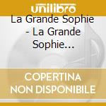 La Grande Sophie - La Grande Sophie S'Agrandit (2 Cd) cd