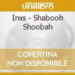 Inxs - Shabooh Shoobah cd musicale