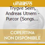 Trygve Seim, Andreas Utnem - Purcor (Songs For Saxophone And Piano) cd