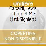 Capaldi,Lewis - Forget Me (Ltd.Signiert) cd musicale
